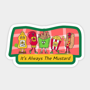 It's Always The Mustard 2 Sticker